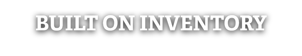 Built on Inventory